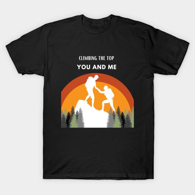 Climbing the top with you my love T-Shirt by Gatofiero